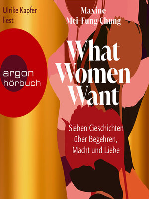 cover image of What Women Want--Sieben Geschichten über Begehren, Macht und Liebe (Ungekürzte Lesung)